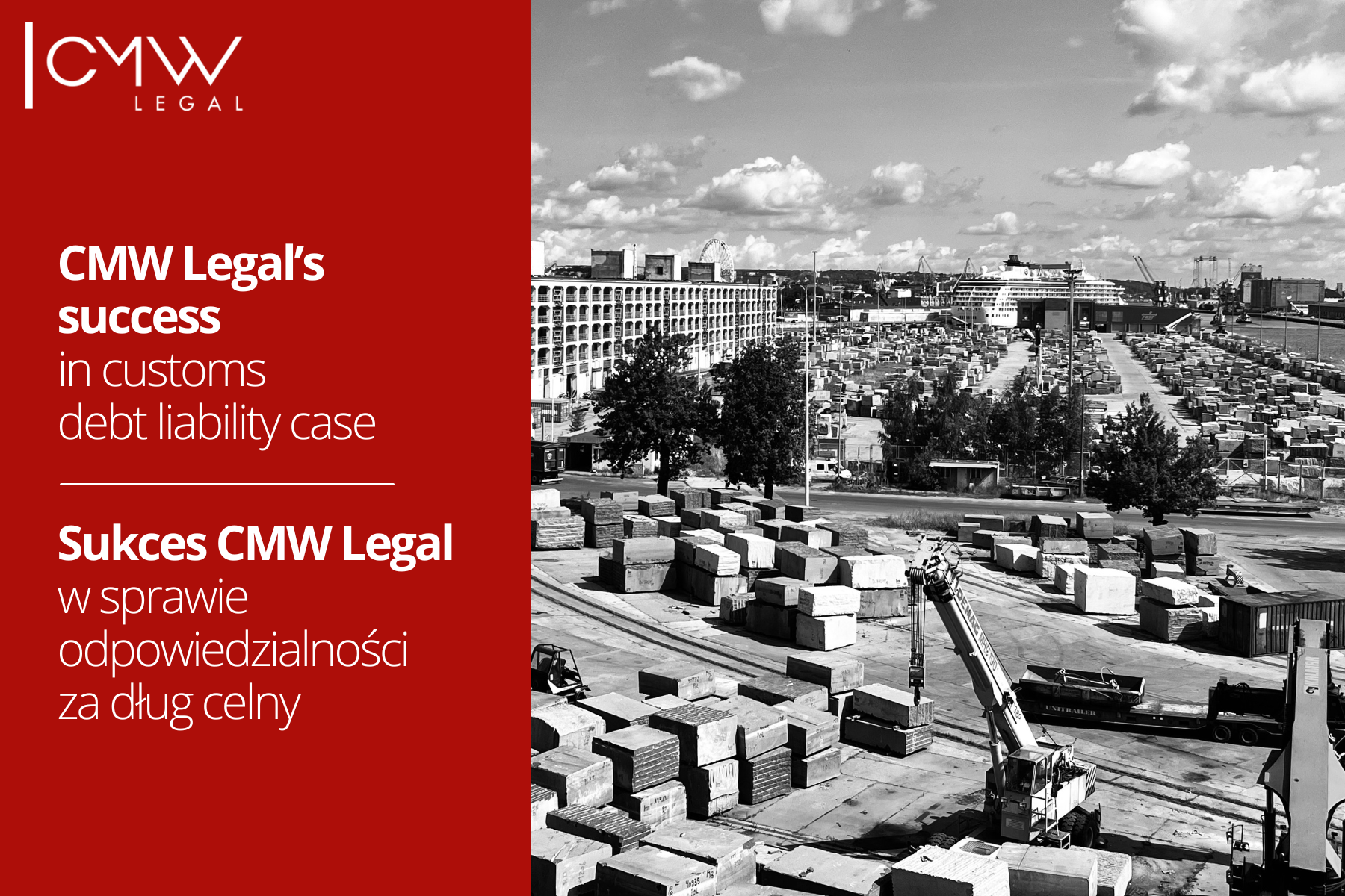 Udział CMW Legal w precedensowej sprawie dotyczącej odpowiedzialności za dług celny prowadzącego magazyn czasowego składowania 